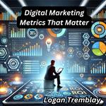 Digital Marketing Metrics That Matter