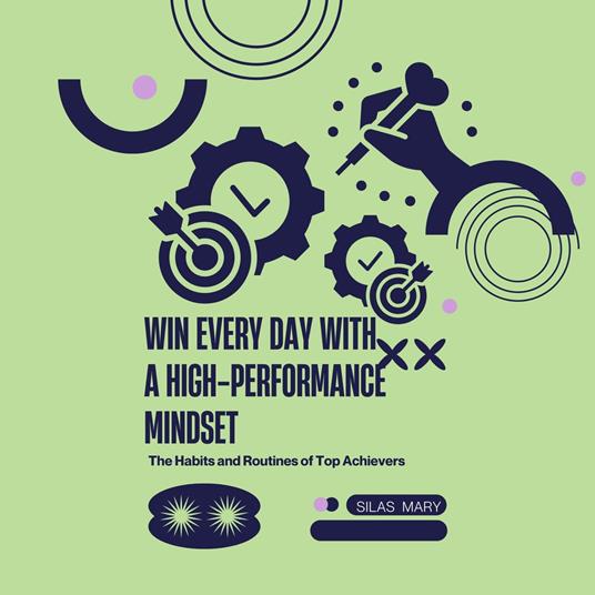Win Every Day with a High-Performance Mindset