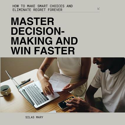 Master Decision-Making and Win Faster