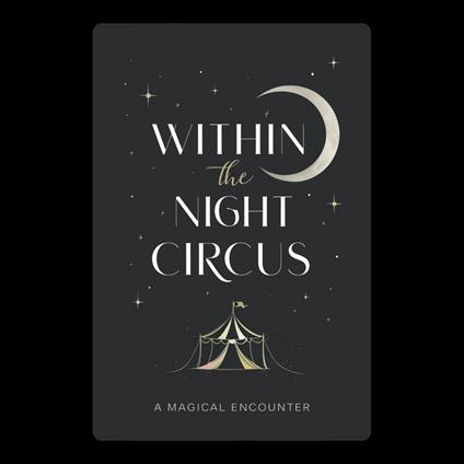 Within The Night Circus: A Magical Encounter