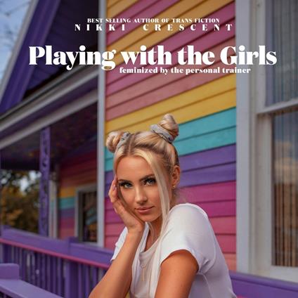 Playing with the Girls: Feminized by the Personal Trainer