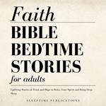 Faith Bible Bedtime Stories for Adults