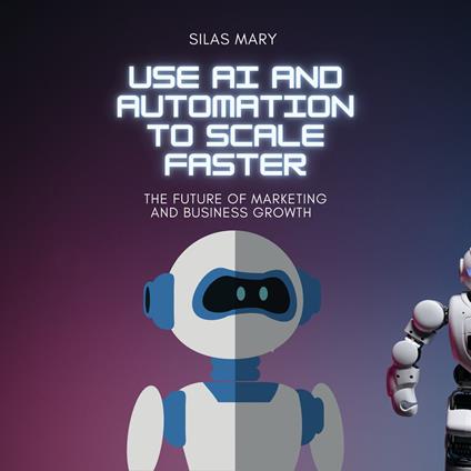 Use AI and Automation to Scale Faster