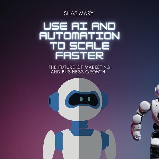 Use AI and Automation to Scale Faster