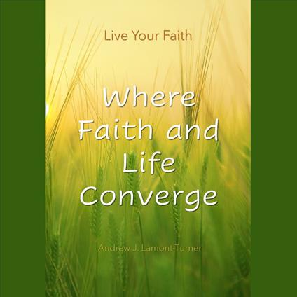 Where Faith and Life Converge