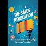 Sales Revolution, The: Innovations and Tech shaping tomorrow's market