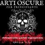 ARTI OSCURE PER PRINCIPIANTI