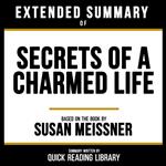 Extended Summary - Secrets Of A Charmed Life