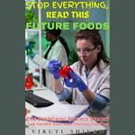 Future Foods - The Surprising Science Behind Lab-Grown Meat and Vertical Farming