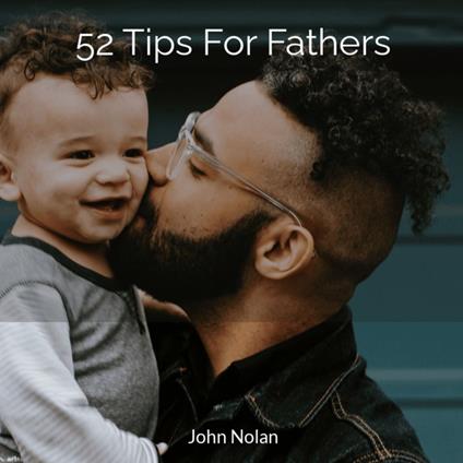 52 Tips For Fathers