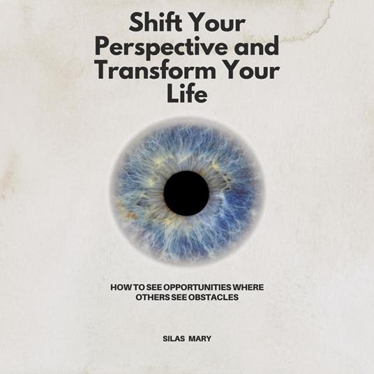 Shift Your Perspective and Transform Your Life
