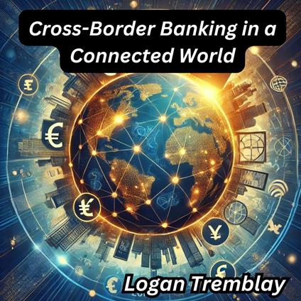 Cross-Border Banking in a Connected World
