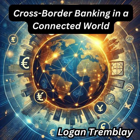 Cross-Border Banking in a Connected World