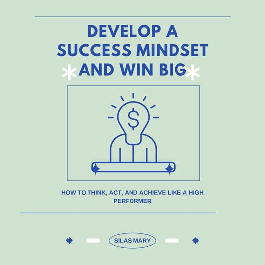 Develop a Success Mindset and Win Big