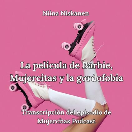 La película de Barbie, Mujercitas y la gordofobia