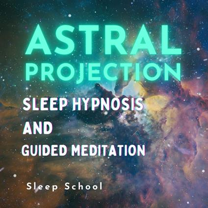 Astral Projection Sleep Hypnosis and Guided Meditation