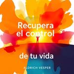 Recupera el control de tu vida