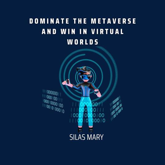 Dominate the Metaverse and Win in Virtual Worlds