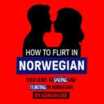 How to Flirt in Norwegian