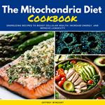 Mitochondria Diet Cookbook, The