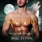 Greylock Manor: A Wolf Shifter Romance (Wolf Mountain Pack Book 1)