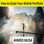 How to Scale Your Airbnb Portfolio