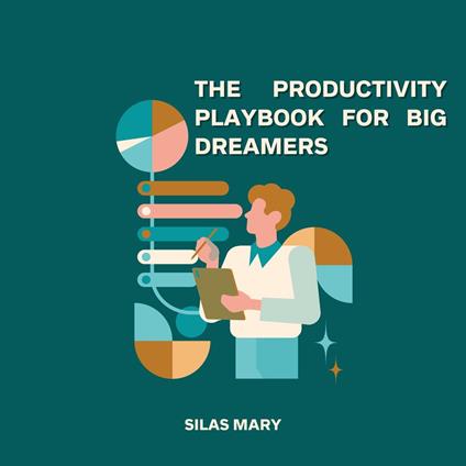 Productivity Playbook for Big Dreamers, The