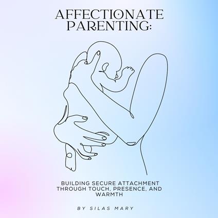 Affectionate Parenting