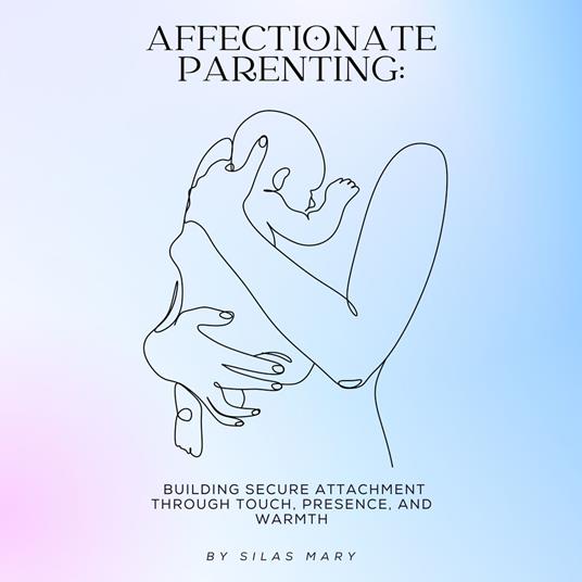 Affectionate Parenting