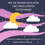 Wie Sie Besser Schlafen und Ihren Körper Entspannen