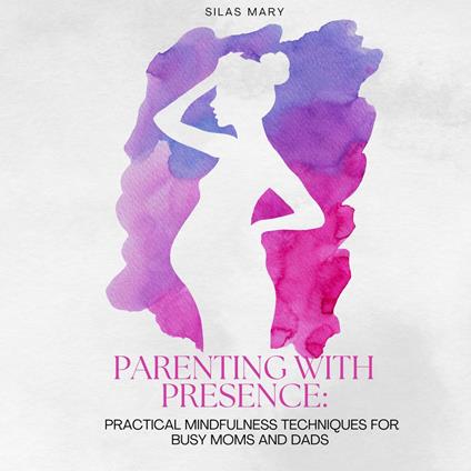 Parenting with Presence
