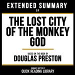 Extended Summary - The Lost City Of The Monkey God