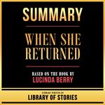 Summary - When She Returned