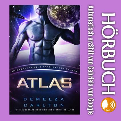 Atlas: Eine Ausserirdische Science-Fiction-Romanze (Intergalaktische Partnervermittlung)