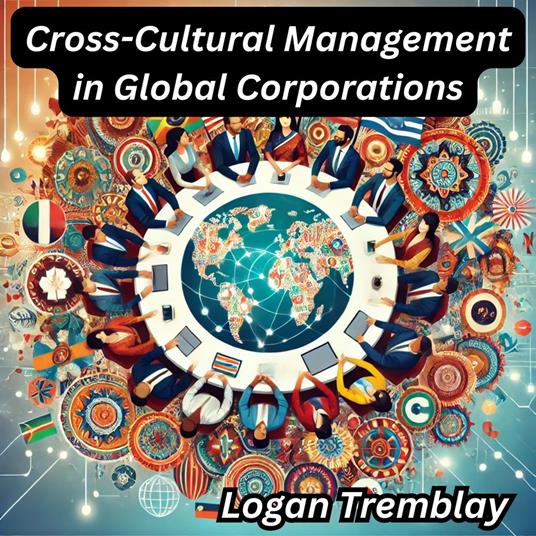 Cross-Cultural Management in Global Corporations