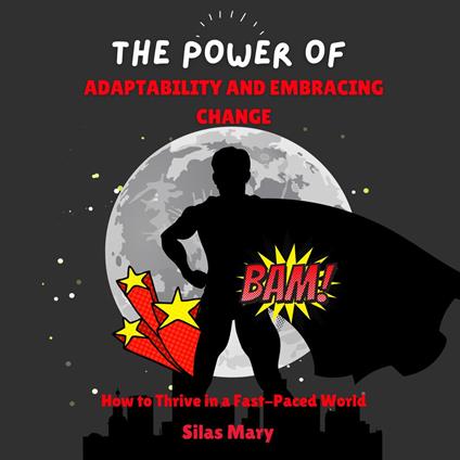 Power of Adaptability and Embracing Change, The