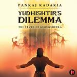 Yudhishtir's Dilemma