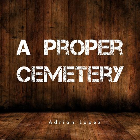 Proper Cemetery, A