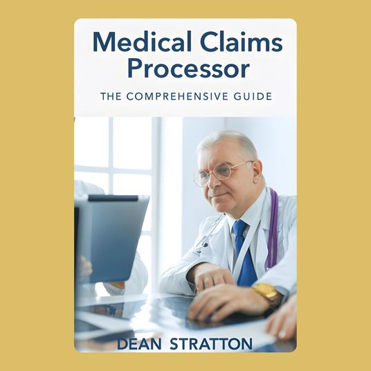Medical Claims Processor – The Comprehensive Guide
