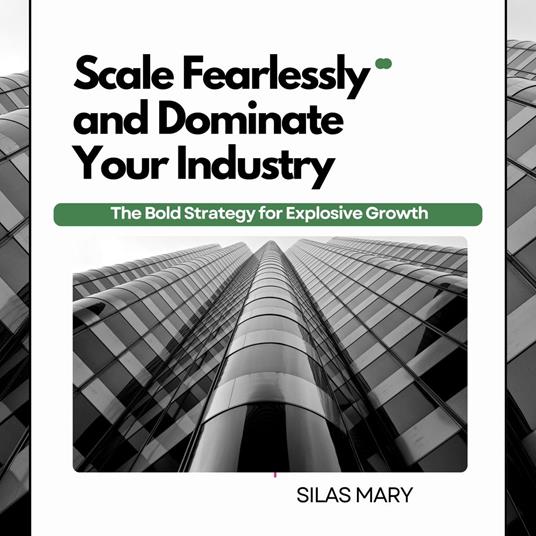 Scale Fearlessly and Dominate Your Industry