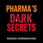Pharma's Dark Secrets: Exposing Deception and Betrayal