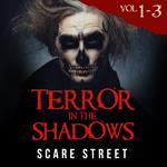 Terror in the Shadows Volumes 1 - 3