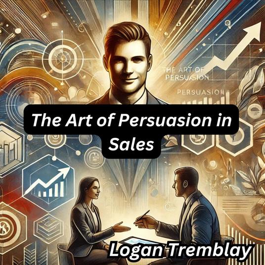 Art of Persuasion in Sales, The