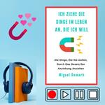 ICH ZIEHE DIE DINGE IM LEBEN AN, DIE ICH WILL