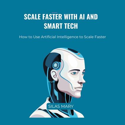 Scale Faster with AI and Smart Tech
