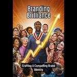 Branding Brilliance: Crafting A Compelling Brand Identity