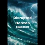 Disrupted Horizon: A Realm Altered