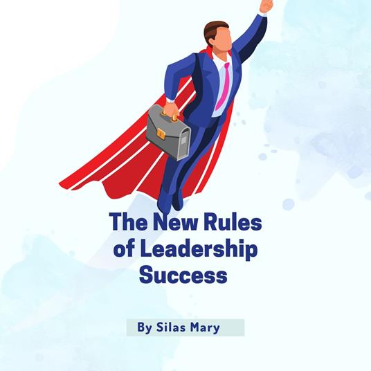 New Rules of Leadership Success, The