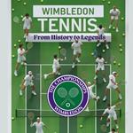 Wimbledon From History to Legends