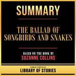Summary - The Ballad Of Songbirds And Snakes